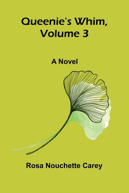 Queenie’s whim, Volume 3