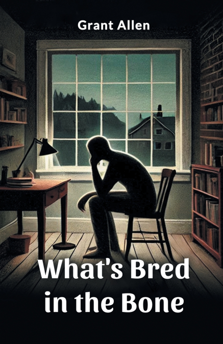 What’s Bred in the Bone