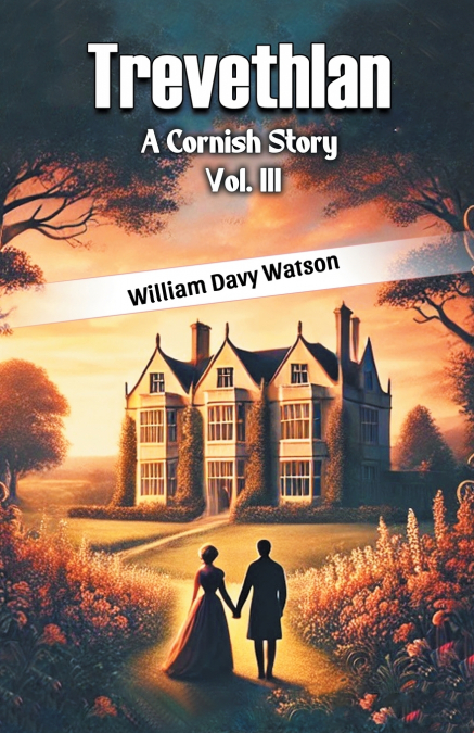 Trevethlan A Cornish Story Vol. III