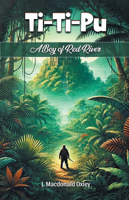 Ti-Ti-Pu A Boy of Red River
