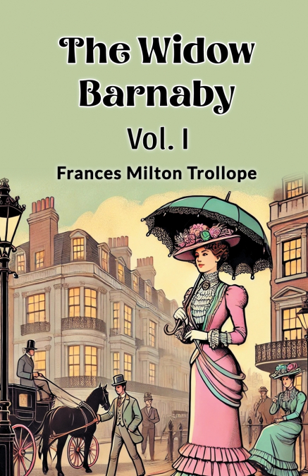 The Widow Barnaby Vol. I