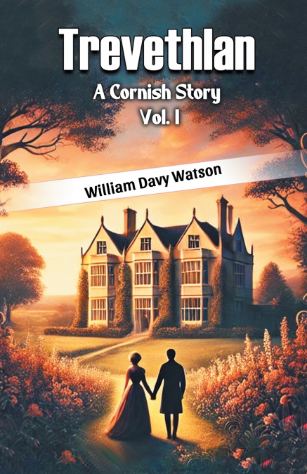Trevethlan A Cornish Story Vol. I