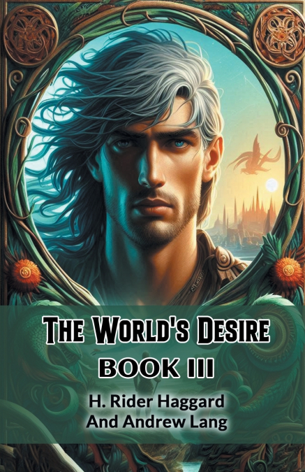 The World’s Desire Book III