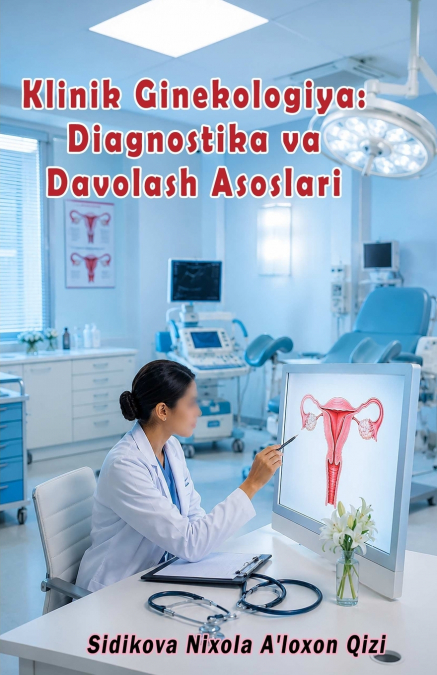Klinik Ginekologiya - Diagnostika va Davolash Asoslari
