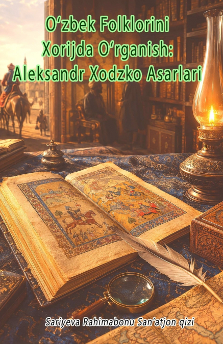 O’zbek Folklorini Xorijda O’rganish - Aleksandr Xodzko Asarlari
