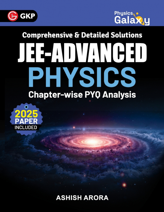 Physics Galaxy 2026 - JEE Advanced - Physics - Chapter-Wise PYQ Analysis by Ashish Arora