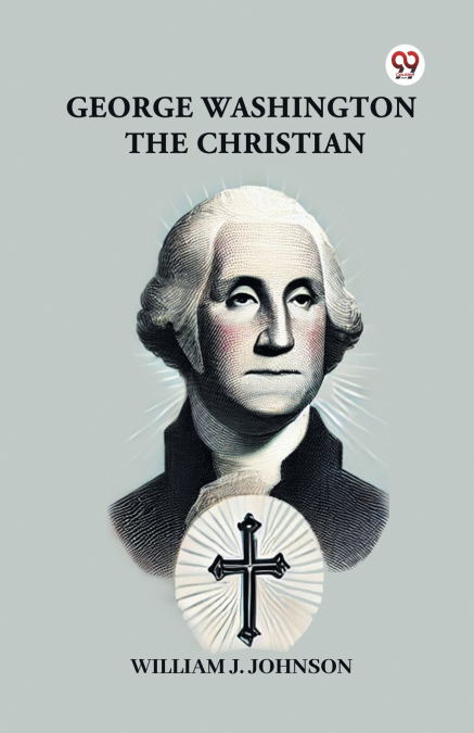 George Washington The Christian