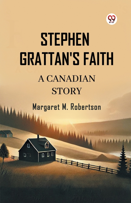 Stephen Grattan’s Faith A Canadian Story