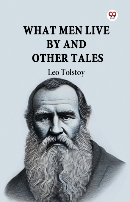 What Men Live By And Other Tales