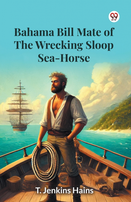 Bahama Bill Mate Of The Wrecking Sloop Sea-Horse