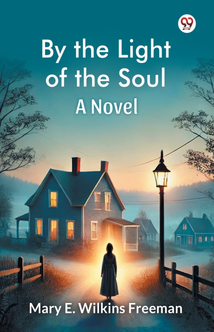 By the Light of the Soul A Novel