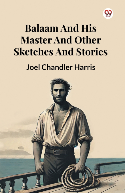 Balaam And His Master And Other Sketches And Stories