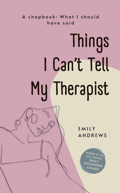 Things I Can’t Tell My Therapist