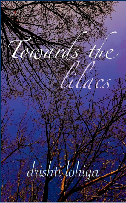 Towards the lilacs