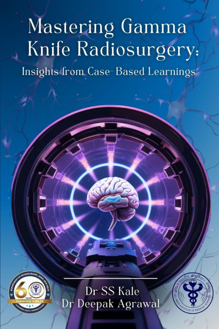 ''Mastering Gamma   Knife Radiosurgery