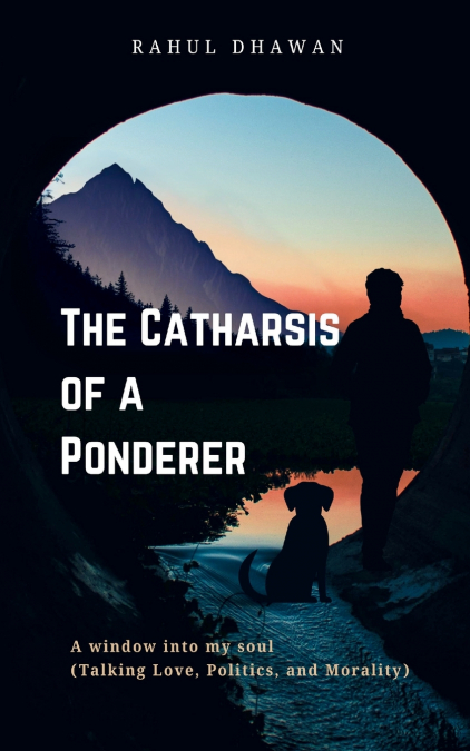 The Catharsis of a Ponderer
