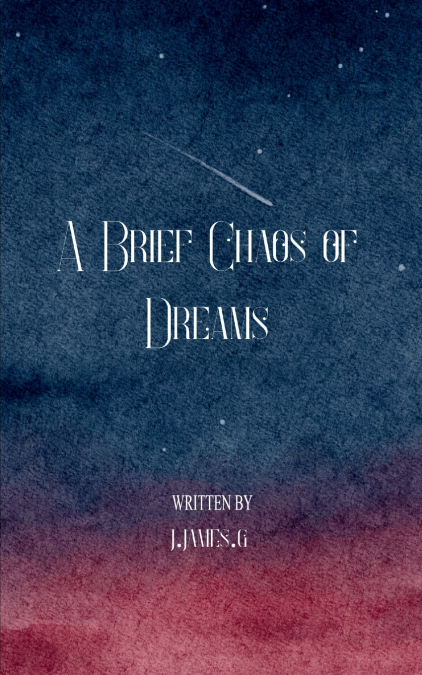 A Brief Chaos of Dreams