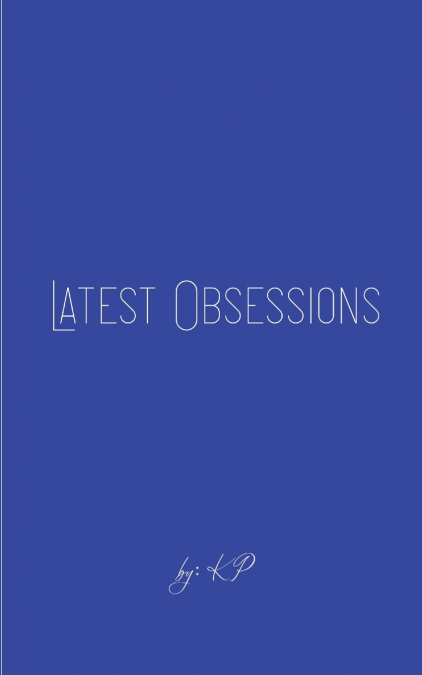 Latest Obsessions