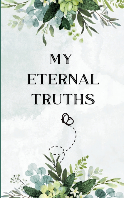My Eternal Truths