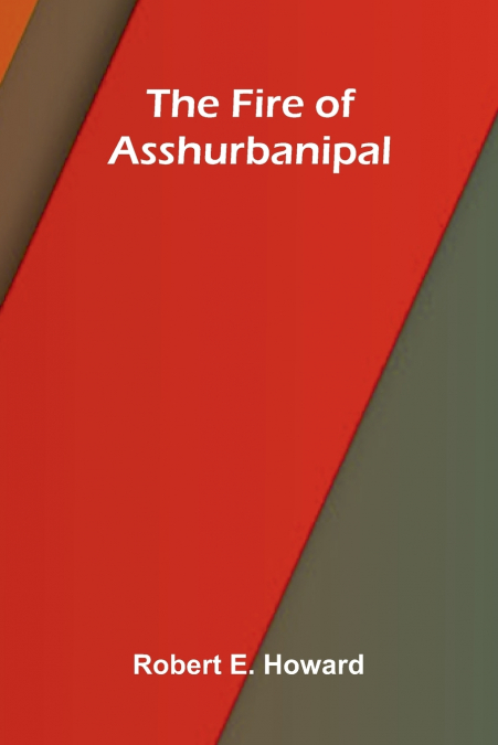 The fire of Asshurbanipal