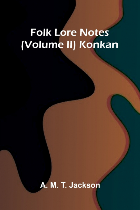 Folk Lore Notes (Volume II) Konkan