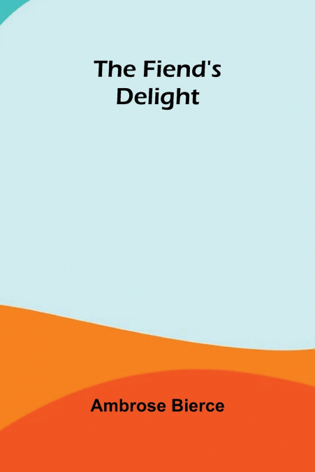 The Fiend’s Delight