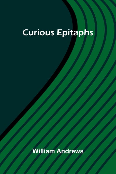 Curious Epitaphs