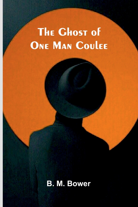 The Ghost of One Man Coulee