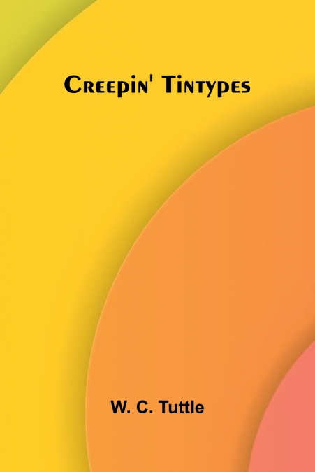 Creepin’ Tintypes