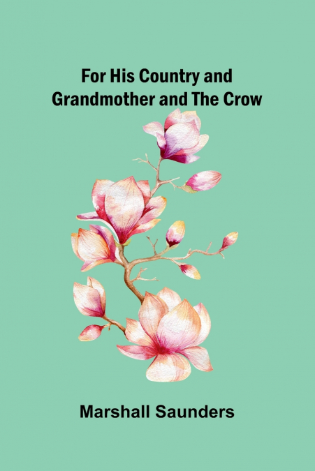 For His Country, and Grandmother and the Crow