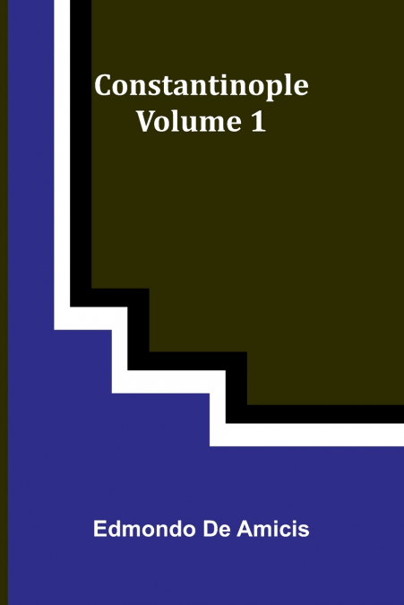 Constantinople Volume 1