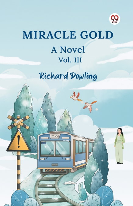 Miracle Gold A Novel Vol. III
