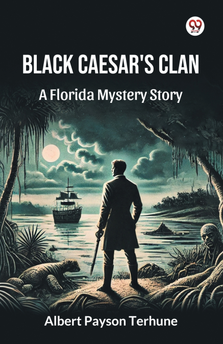 Black Caesar’s Clan A Florida Mystery Story