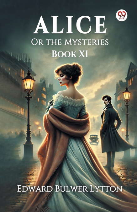 Alice Or the Mysteries Book XI
