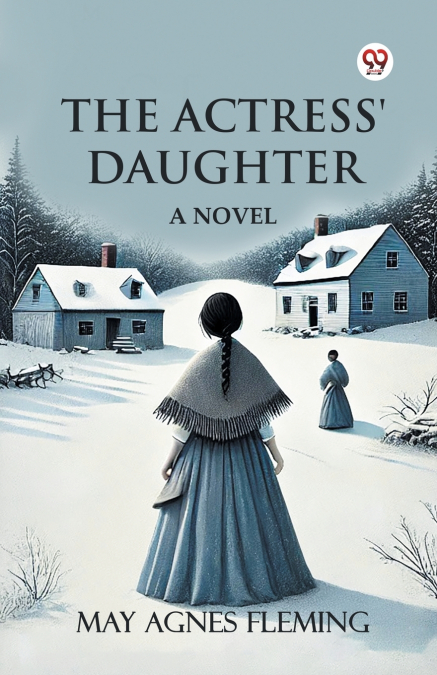 The Actress’ Daughter A Novel