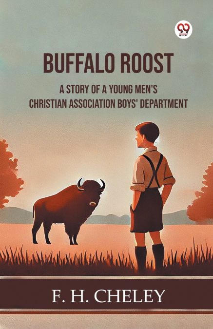 Buffalo Roost A Story Of A Young Men’s Christian Association Boys’ Department