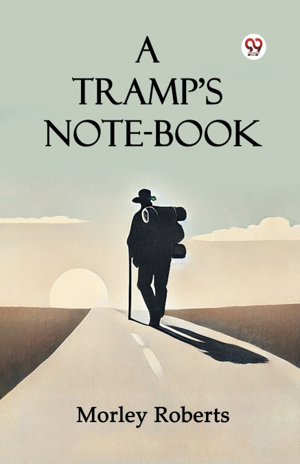 A Tramp’S Note-Book
