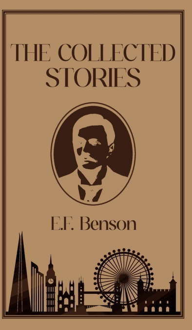 The Collected Stories of E.F. Benson