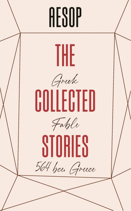 The Collected Stories of AESOP