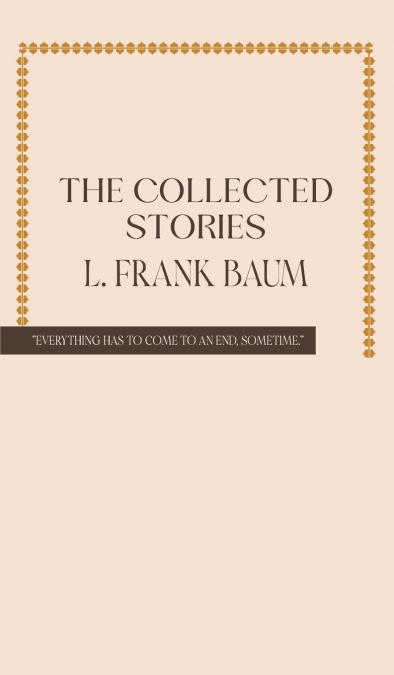The Collected Stories of L. Frank Baum