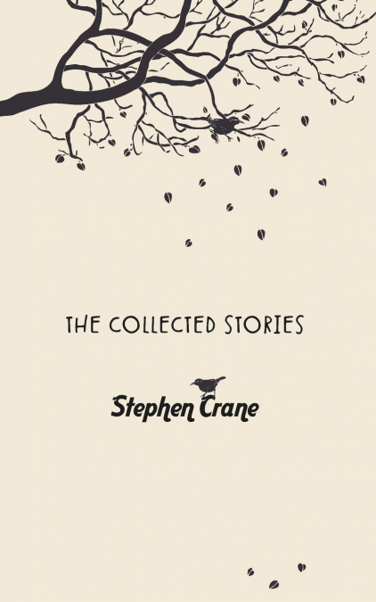 The Collected Stories of Stephen Crane