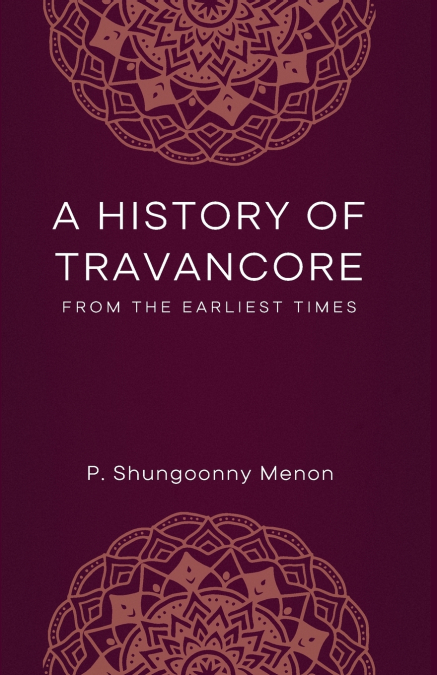 A HISTORY OF TRAVANCORE From the Earliest Times