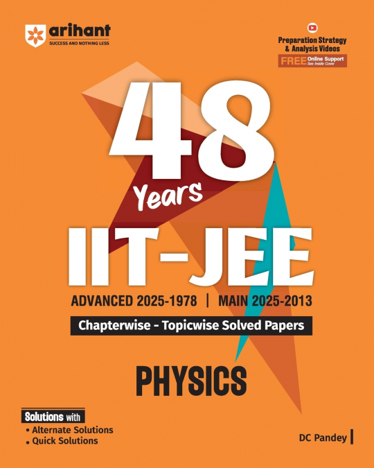 48 Years IIT- JEE Advanced 2025-1978 / Main 2025-2013 Chapterwise- Topicwise Solved Papers Physics