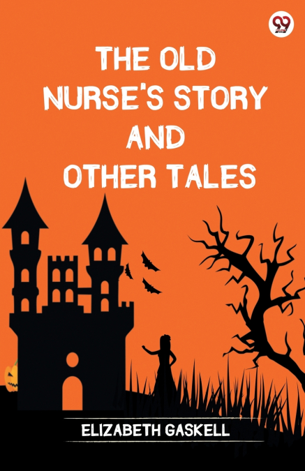 The Old Nurse’s Story And Other Tales