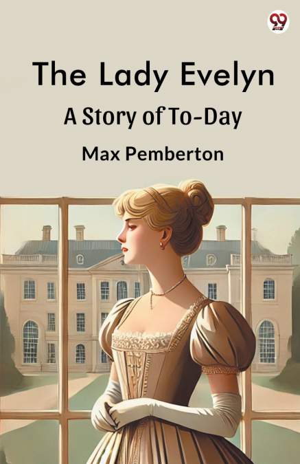 The Lady Evelyn A Story Of To-Day