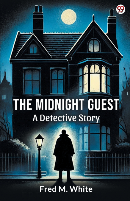The Midnight Guest A Detective Story