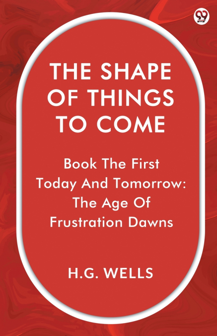 The Shape Of Things To Come Book The First Today And Tomorrow
