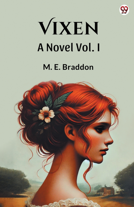 Vixen A Novel Vol. I