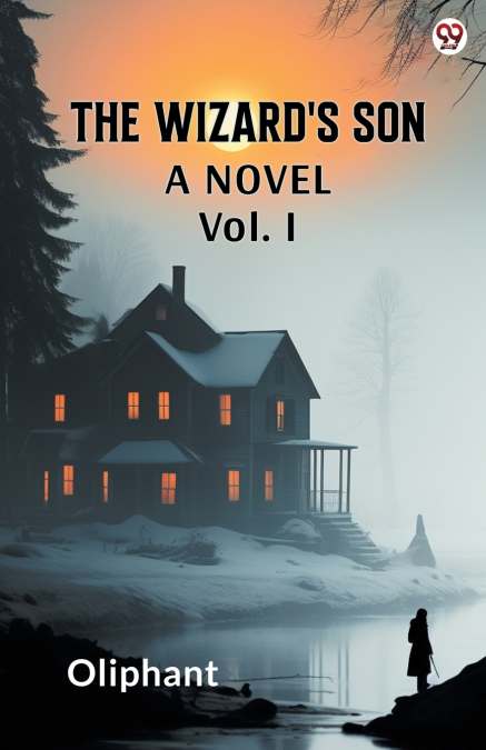 The Wizard’s Son A Novel Vol. I
