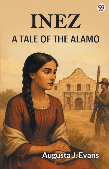 Inez A Tale Of The Alamo